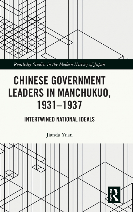 Chinese Government Leaders in Manchukuo, 1931-1937