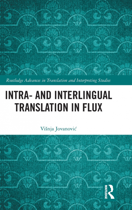 Intra- and Interlingual Translation in Flux
