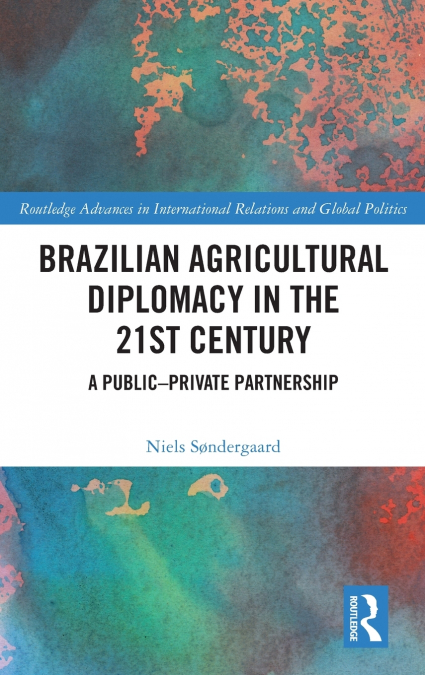Brazilian Agricultural Diplomacy in the 21st Century