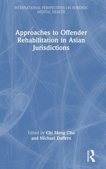 Approaches to Offender Rehabilitation in Asian Jurisdictions
