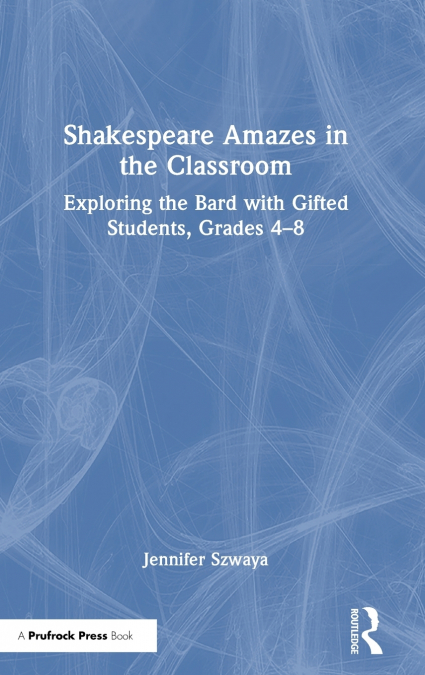 Shakespeare Amazes in the Classroom