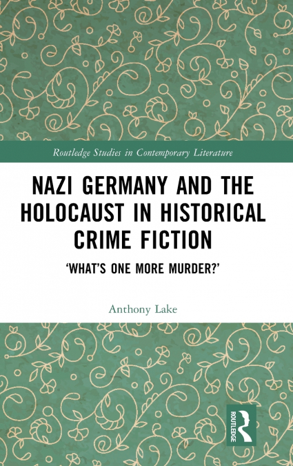 Nazi Germany and the Holocaust in Historical Crime Fiction