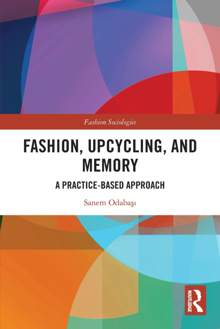 Fashion, Upcycling, and Memory