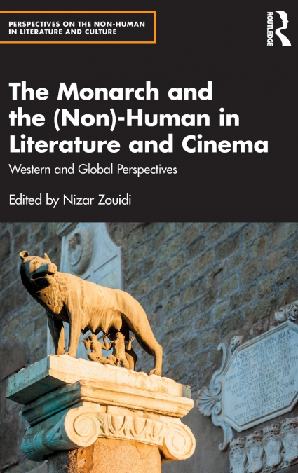 The Monarch and the (Non)-Human in Literature and Cinema