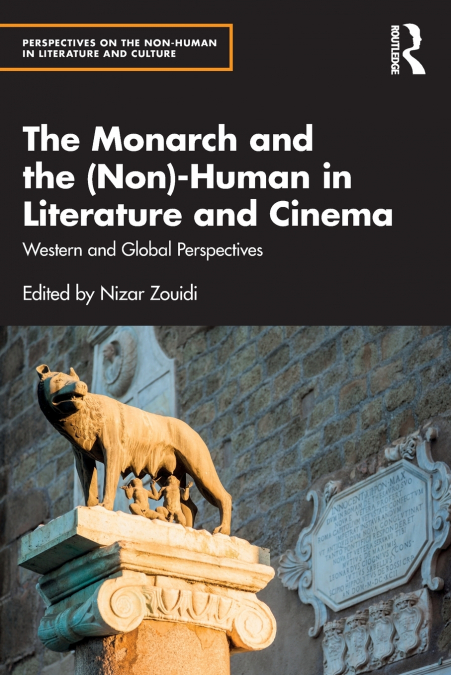 The Monarch and the (Non)-Human in Literature and Cinema