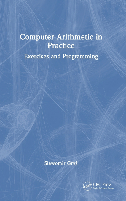 Computer Arithmetic in Practice