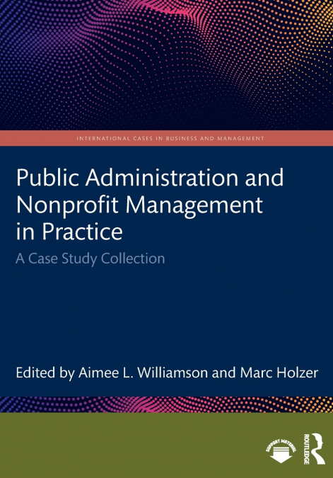 Public Administration and Nonprofit Management in Practice