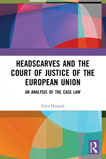 Headscarves and the Court of Justice of the European Union