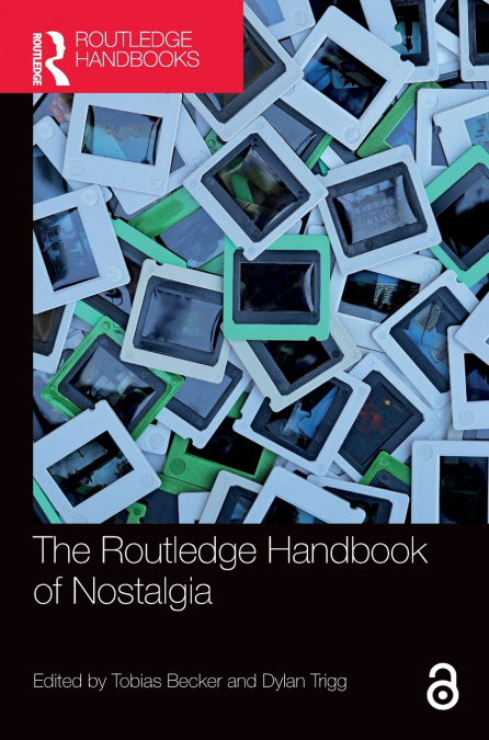 The Routledge Handbook of Nostalgia
