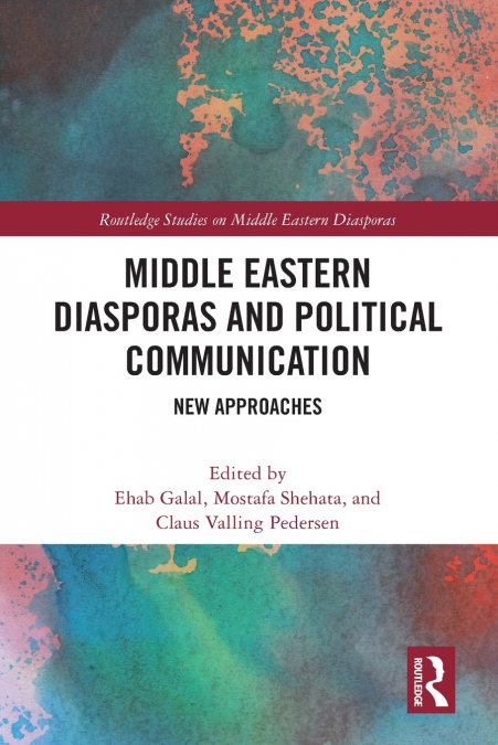 Middle Eastern Diasporas and Political Communication