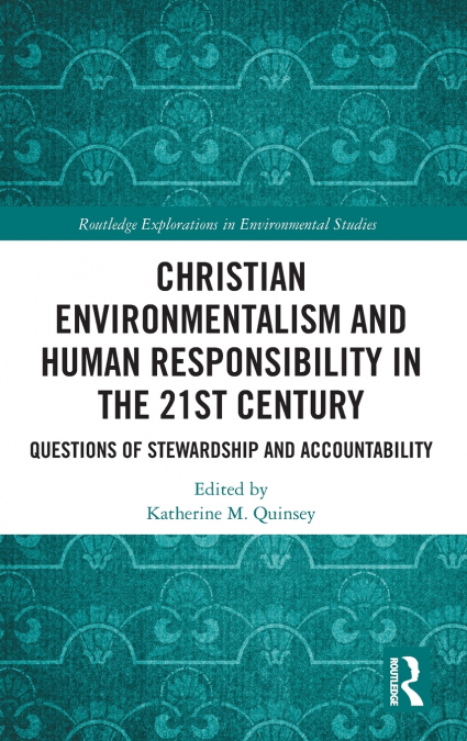 Christian Environmentalism and Human Responsibility in the 21st Century