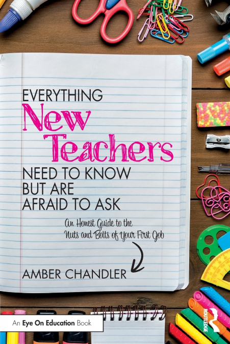 Everything New Teachers Need to Know But Are Afraid to Ask