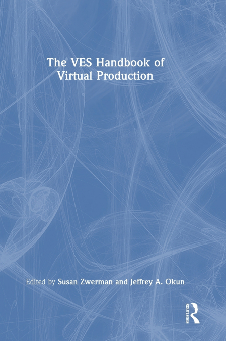 The VES Handbook of Virtual Production