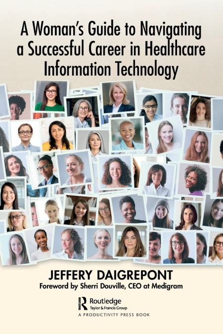 A Woman’s Guide to Navigating a Successful Career in Healthcare Information Technology
