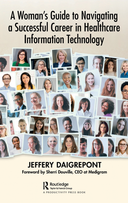 A Woman’s Guide to Navigating a Successful Career in Healthcare Information Technology