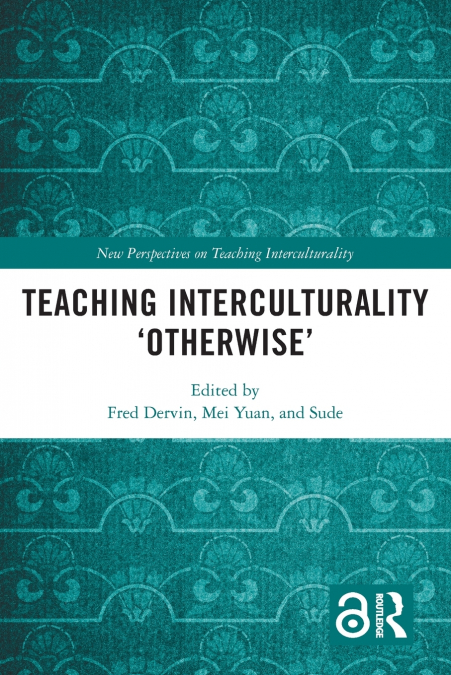 Teaching Interculturality ’Otherwise’