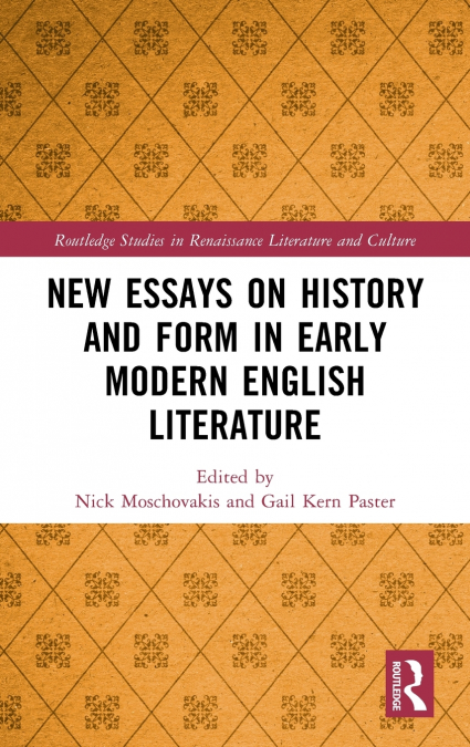 New Essays on History and Form in Early Modern English Literature