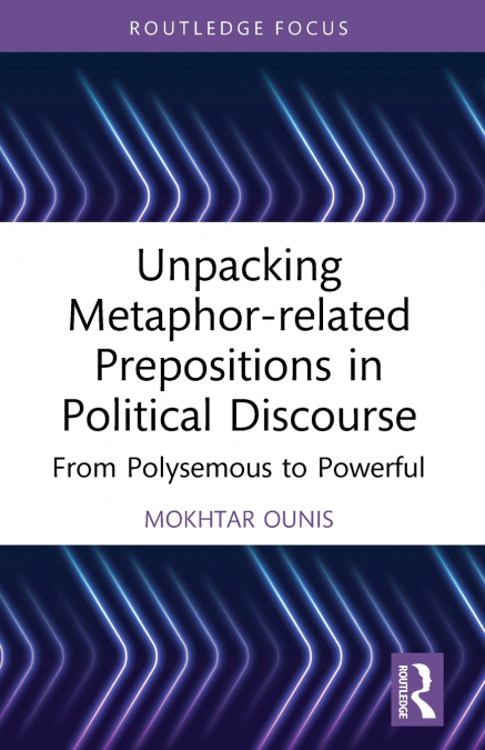 Unpacking Metaphor-related Prepositions in Political Discourse