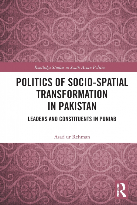 Politics of Socio-Spatial Transformation in Pakistan