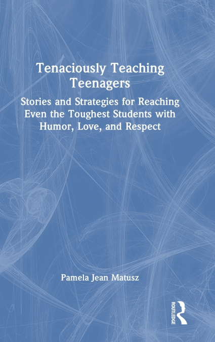 Tenaciously Teaching Teenagers
