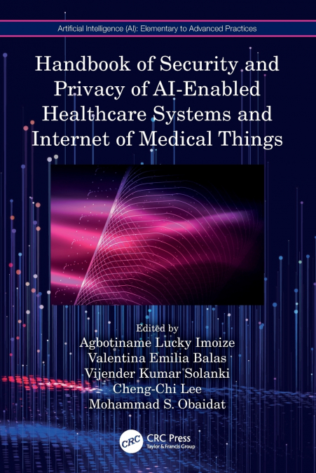 Handbook of Security and Privacy of AI-Enabled Healthcare Systems and Internet of Medical Things