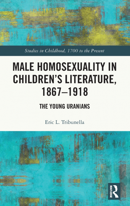 Male Homosexuality in Children’s Literature, 1867-1918