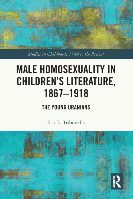 Male Homosexuality in Children’s Literature, 1867-1918