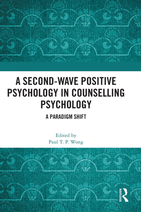 A Second-Wave Positive Psychology in Counselling Psychology