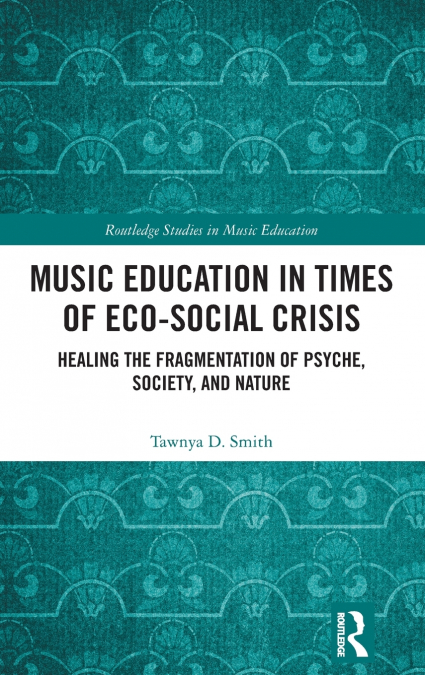 Music Education in Times of Eco-Social Crisis