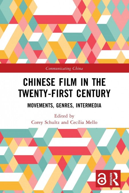 Chinese Film in the Twenty-First Century