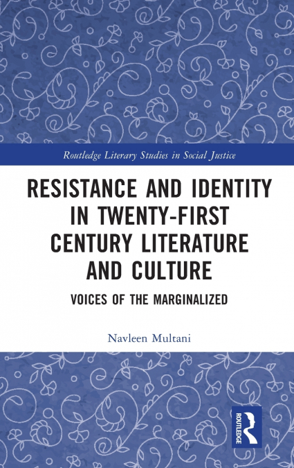 Resistance and Identity in Twenty-First Century Literature and Culture