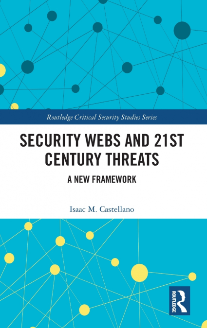 Security Webs and 21st Century Threats