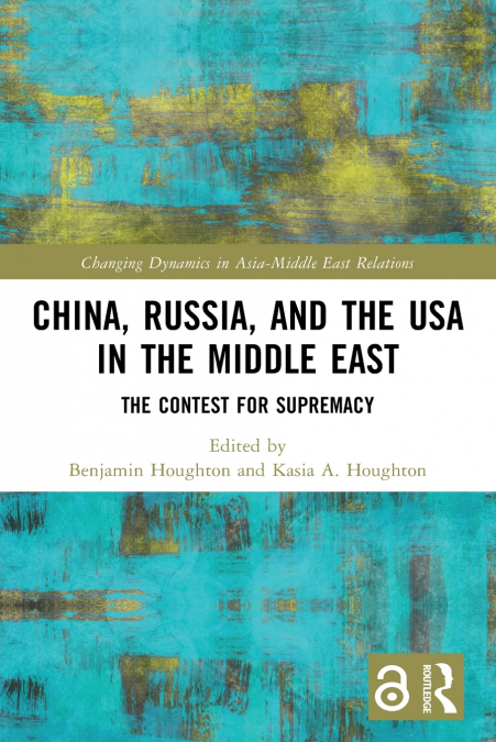 China, Russia, and the USA in the Middle East