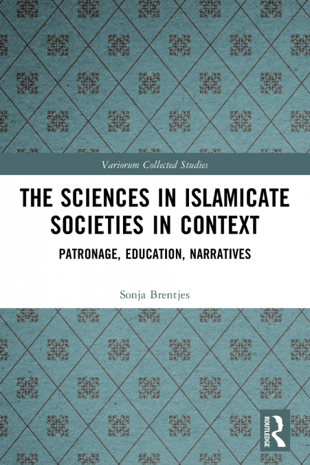 The Sciences in Islamicate Societies in Context