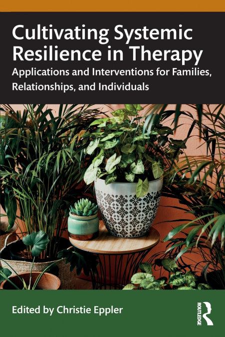 Cultivating Systemic Resilience in Therapy