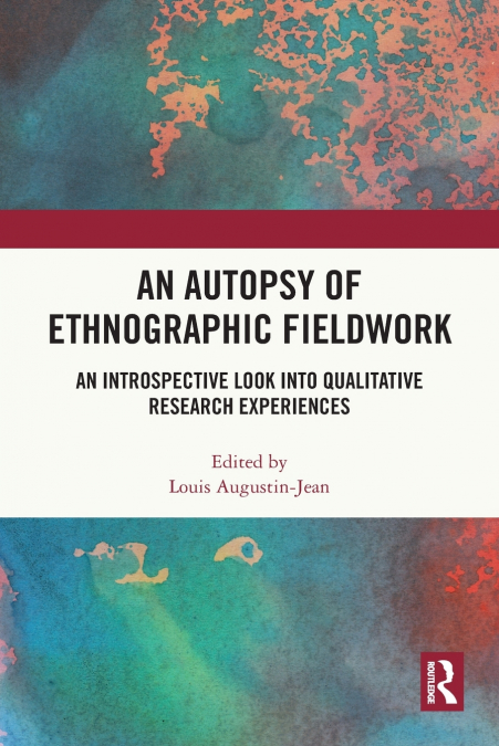 An Autopsy of Ethnographic Fieldwork