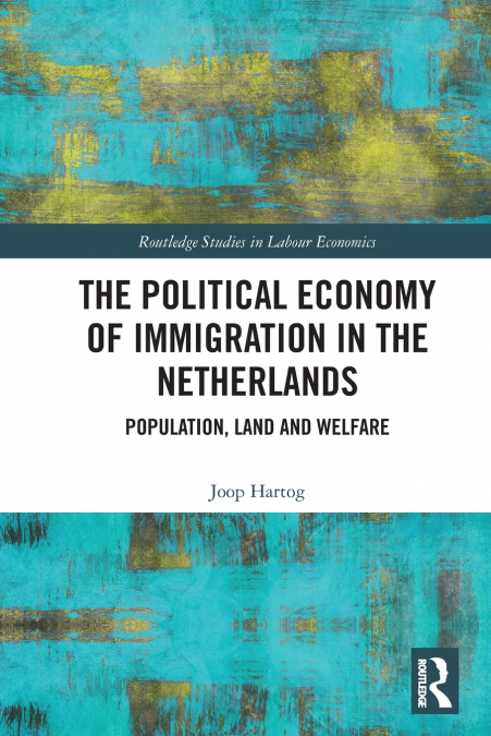 The Political Economy of Immigration in The Netherlands