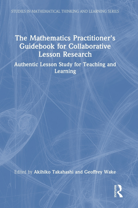 The Mathematics Practitioner’s Guidebook for Collaborative Lesson Research