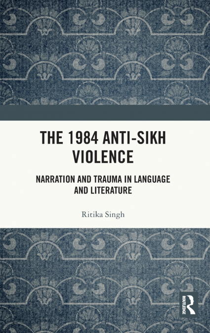 The 1984 Anti-Sikh Violence