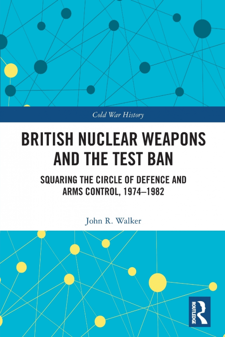 British Nuclear Weapons and the Test Ban