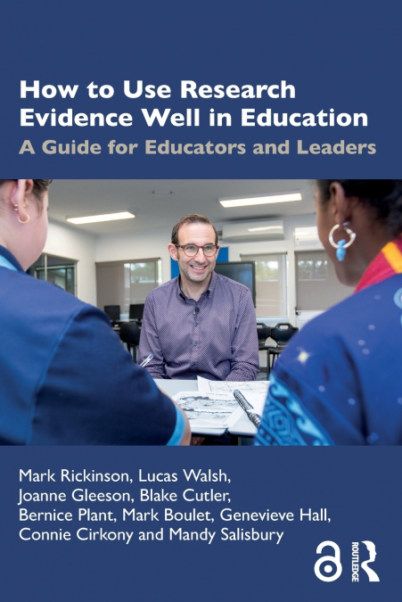 How to Use Research Evidence Well in Education