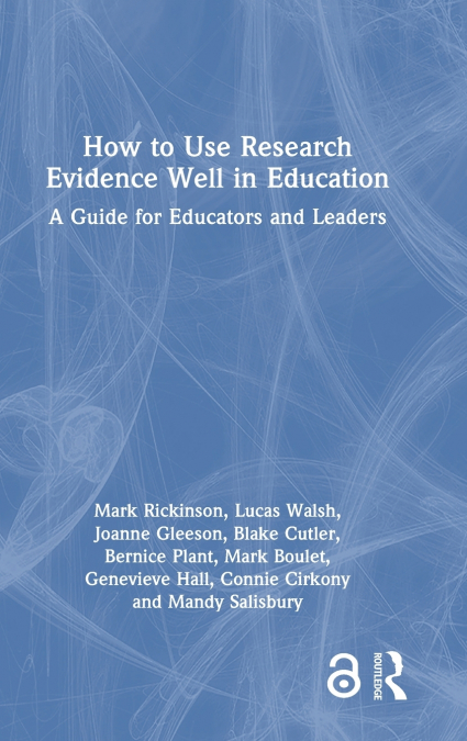 How to Use Research Evidence Well in Education