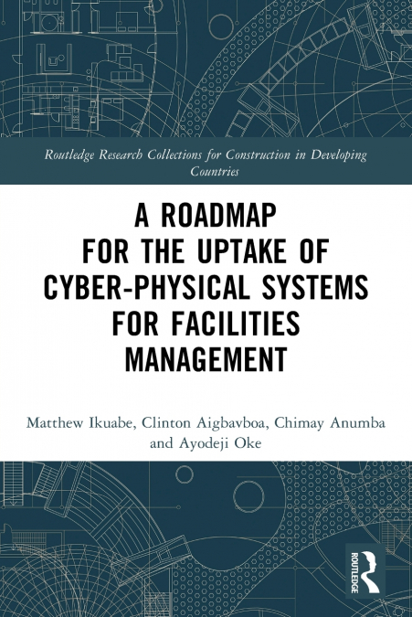 A Roadmap for the Uptake of Cyber-Physical Systems for Facilities Management