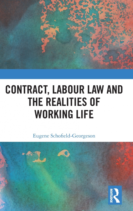 Contract, Labour Law and the Realities of Working Life