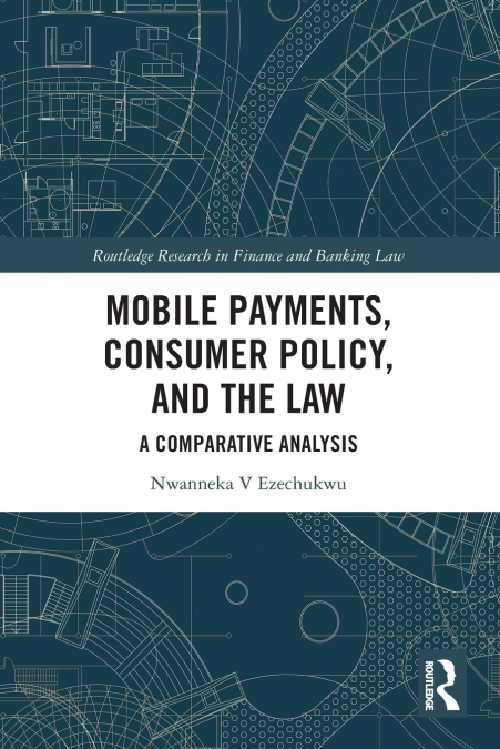 Mobile Payments, Consumer Policy, and the Law