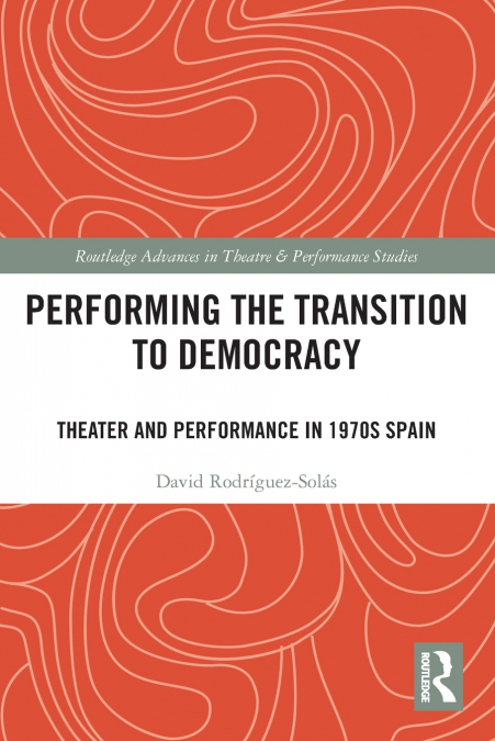 Performing the Transition to Democracy