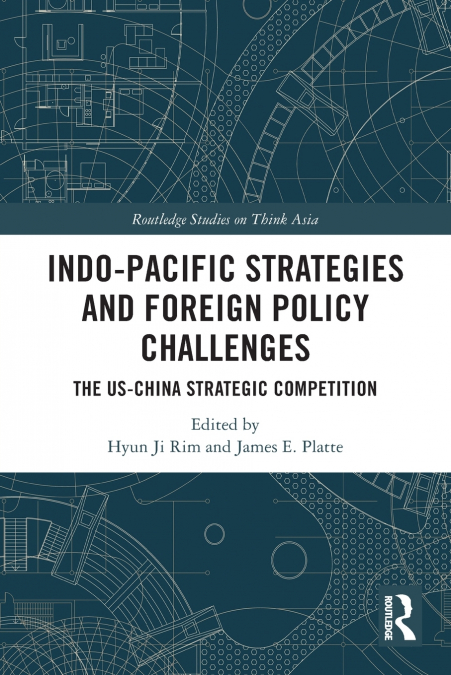 Indo-Pacific Strategies and Foreign Policy Challenges