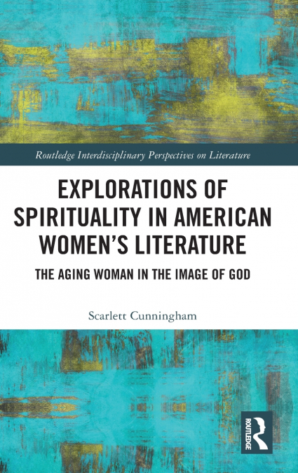 Explorations of Spirituality in American Women’s Literature