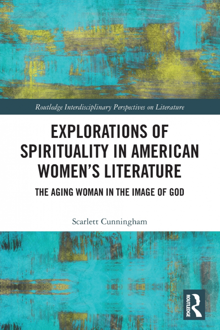 Explorations of Spirituality in American Women’s Literature