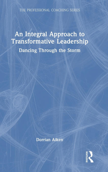 An Integral Approach to Transformative Leadership